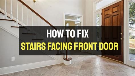 How To Fix Feng Shui Issues With Stairs Facing Front Door Youtube