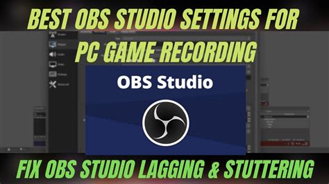 Fix Obs Studio Lagging Stuttering For Pc Games Recordings Youtube