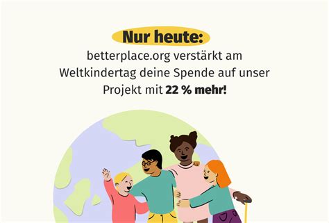 Heute Ist Weltkindertag Betterplace Org Verst Rkt Ihre Spende Auf