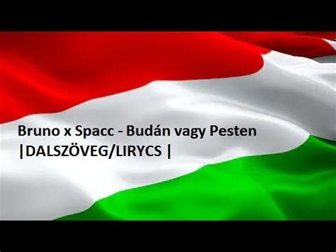 Bruno x Spacc Budán vagy Pesten DALSZÖVEG LYRICS YouTube