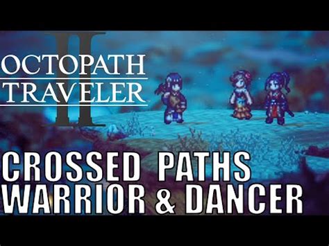 Octopath Traveler Crossed Paths The Dancer Warrior Chapters