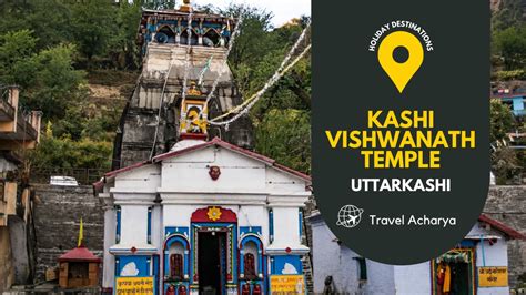 Kashi Vishwanath Temple Uttarkashi A Sacred Shrine Of Lord Shiva