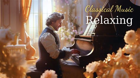 Relaxing Classical Music Beethoven Mozart Chopin Bach Tchaikovsky Youtube