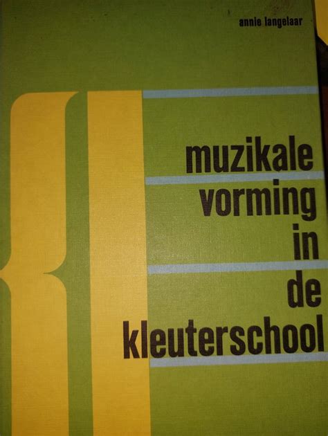 Muzikale Vorming In De Kleuterschool Annie Langelaar 9789023181194