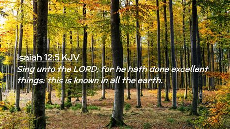 Isaiah 125 Kjv Desktop Wallpaper Sing Unto The Lord For He Hath