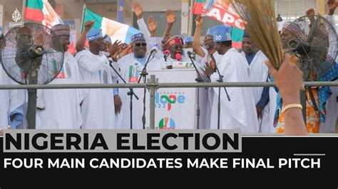 Nigeria Election Four Main Candidates Make Final Pitch To Voters Youtube