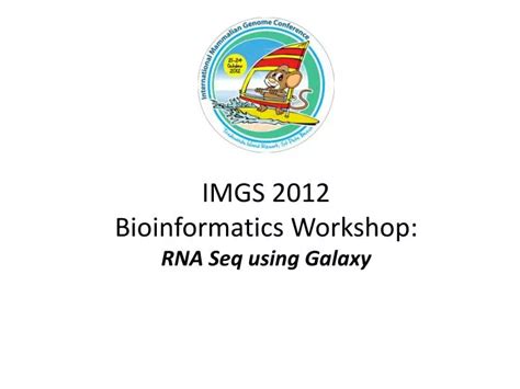 Ppt Imgs 2012 Bioinformatics Workshop Rna Seq Using Galaxy Powerpoint Presentation Id1604706