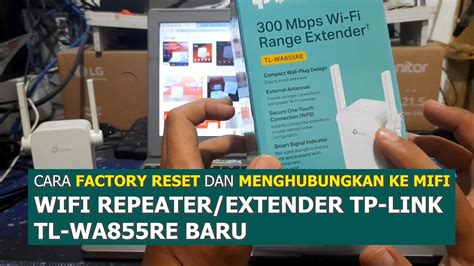 Cara Reset Wifi Extender Repeater Tp Link Tl Wa Re Dan Setting Dari