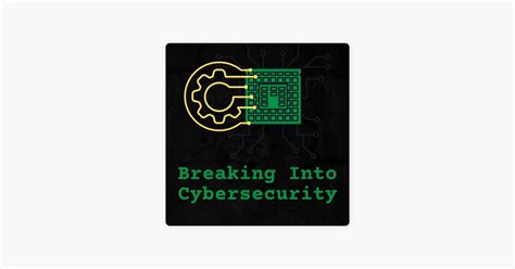 ‎breaking Into Cybersecurity Enhancing Application Security A Deep