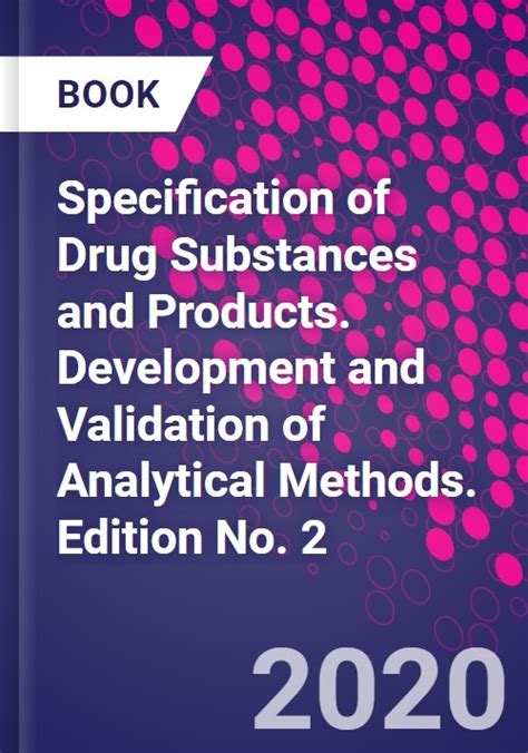 Specification Of Drug Substances And Products Development And