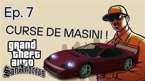 Grand Theft Auto San Andreas Ep 7 Curse De MASINI Si CJ DANSEAZA