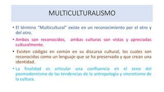 Multiculturalismo Curso Arte Contempor Neo Y Actual Ppt