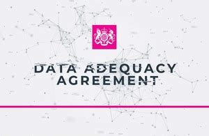 EU Adopts Adequacy Decisions Allowing Data To Continue Flowing Freely