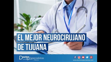 Encuentra Al Mejor Neurocirujano De Tijuana Doctores Especialistas