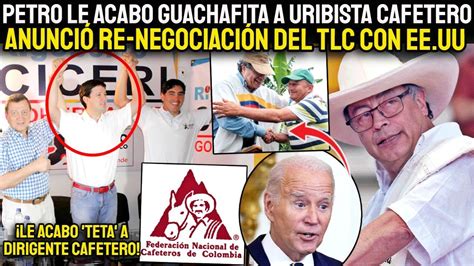 Petro Acabar Con Negociazo De Uribistas Con Federaci N De Cafeteros