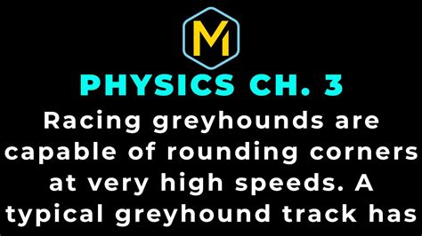 3 37 Mastering Physics Solution Racing Greyhounds Are Capable Of