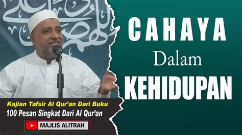 Cahaya Dalam Kehidupan Ust Muhammad Bin Alwi Bsa Youtube