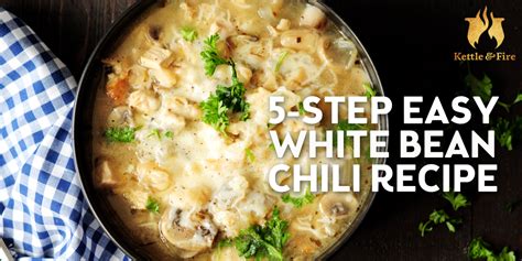 5 Step Easy White Bean Chili Recipe