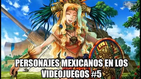 Personajes Mexicanos En Los Videojuegos Youtube