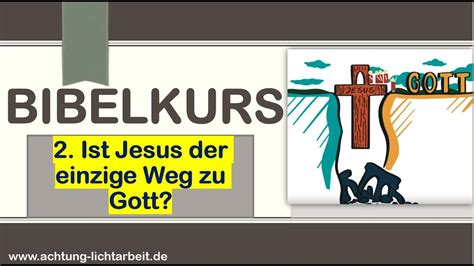 BIBEL Grundkurs Ist Jesus der einzige Weg zu Gott Für Christen