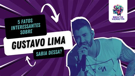 Gusttavo Lima 5 Fatos Interessantes sobre a Estrela da Música