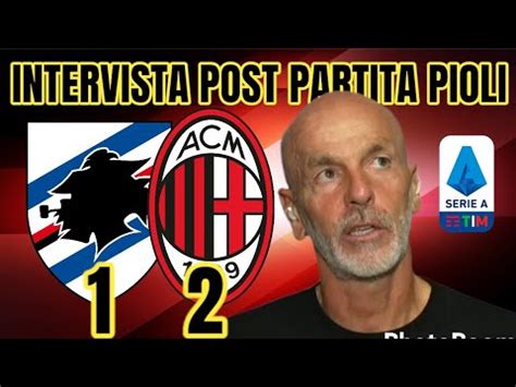 SAMP MILAN 1 2 PIOLI VITTORIA DI CARATTERE DIFESA A 3 È IDEA CHE