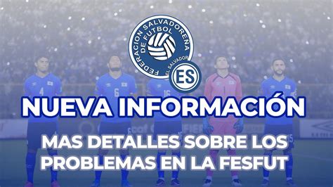 Como sigue el FÚTBOL SALVADOREÑO Nueva información sobre la FESFUT