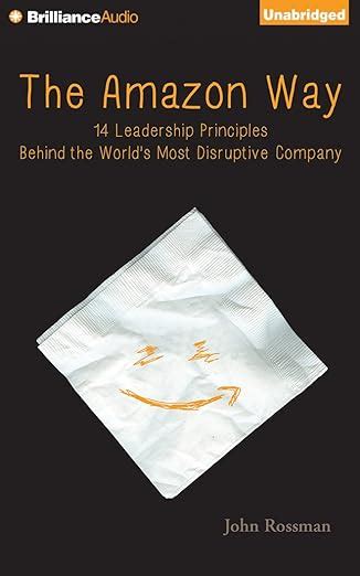 The Amazon Way 14 Leadership Principles Behind The Worlds Most