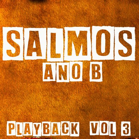 Salmos Ano B Vol 3 Playback Album By Salmo Do Dia Apple Music