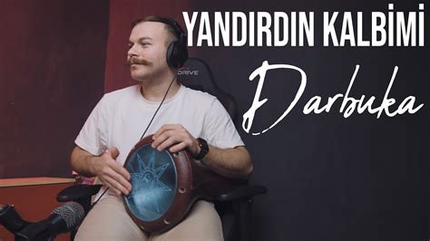 Yandırdın Kalbimi Darbuka Uzun Versiyon Yusuf Yıldız YouTube