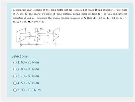 Solved A Compound Shaft Consists Of Two Solid Shafts That Chegg