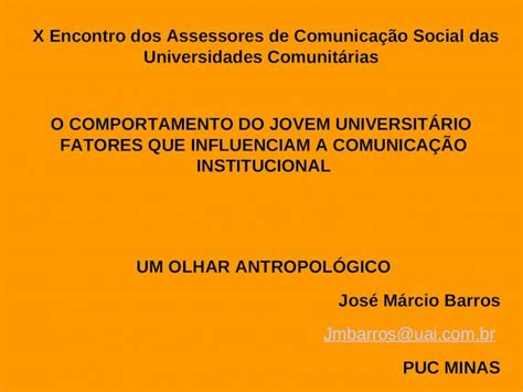 Ppt X Encontro Dos Assessores De Comunica O Social Das Universidades