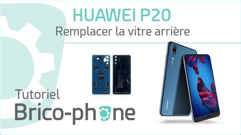 Tutoriel Huawei P Remplacer La Vitre Arri Re Youtube