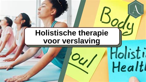 Holistische Therapie Voor Verslaving Types En Voordelen Anker Huis