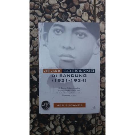 Jual JEJAK SOEKARNO DI BANDUNG 1921 1934 Her Suganda Kota Bandung