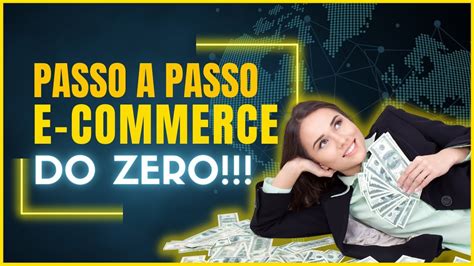 Como Montar Um E Commerce Do ZERO Passo A Passo Para Criar Um E