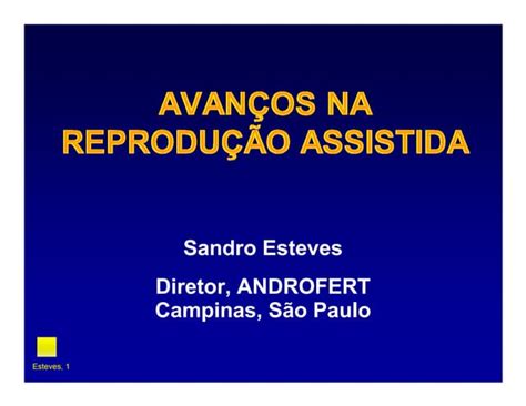 Avanços Na Reprodução Assistida Dr Sandro Esteves Ppt