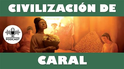 Aportes Culturales Civilización de Caral podcast aulamedia Historia