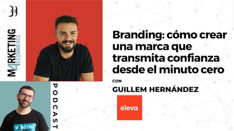 Branding cómo crear una marca que transmita confianza desde el minuto