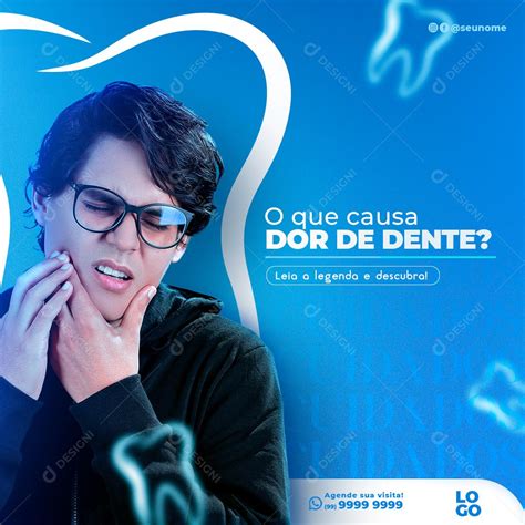 Post Dentista O Que Causa Dor De Dente Odontologia Social Media PSD