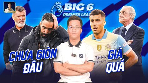 BIG 6 PREMIER LEAGUE HUYỀN THOẠI QUỶ ĐỎ THẤT VỌNG VỀ AMORIM REAL