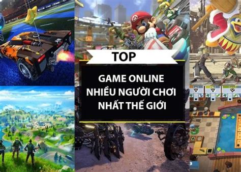 Top game nhiều người chơi nhất gay cấn nhất trên thế giới