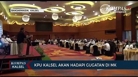 Kpu Kalsel Akan Hadapi Gugatan Di Mk Bawaslu Kalsel Siap Beri