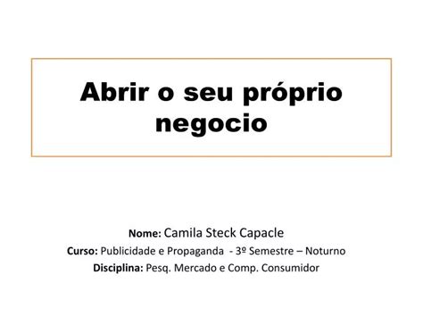 Ppt Abrir O Seu Pr Prio Negocio Powerpoint Presentation Free