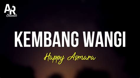 Kembang Wangi Happy Asmara LIRIK YouTube