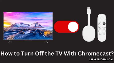 How To Turn Off The Tv With Chromecast