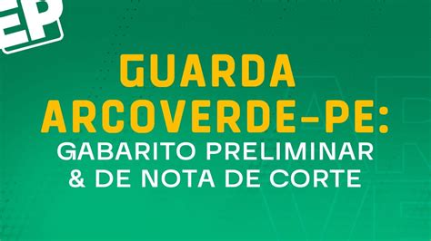 GUARDA ARCOVERDE PE SAIU GABARITO PRELIMINAR PROJEÇÃO DE NOTA DE