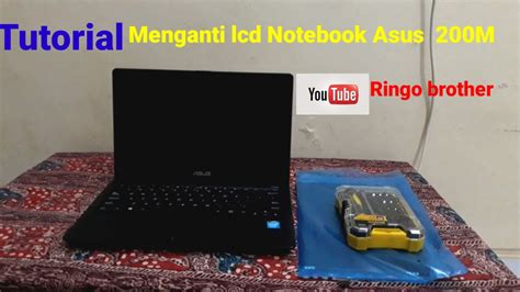 Tutorial Cara Mengganti Lcd Netbook Asus X M Youtube