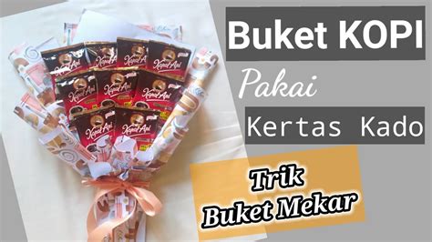 Cara Membuat Buket Kopi Pakai Kertas Kado Simple Buket Untuk Cowok