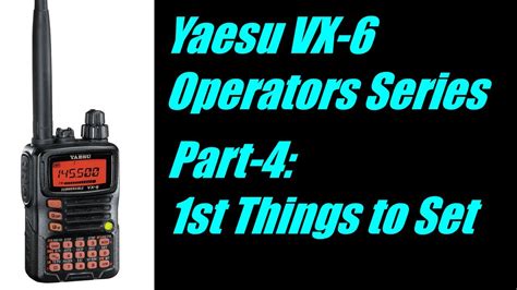 Yaesu Vx 6 Operators Series Part 4 First Things To Set Youtube